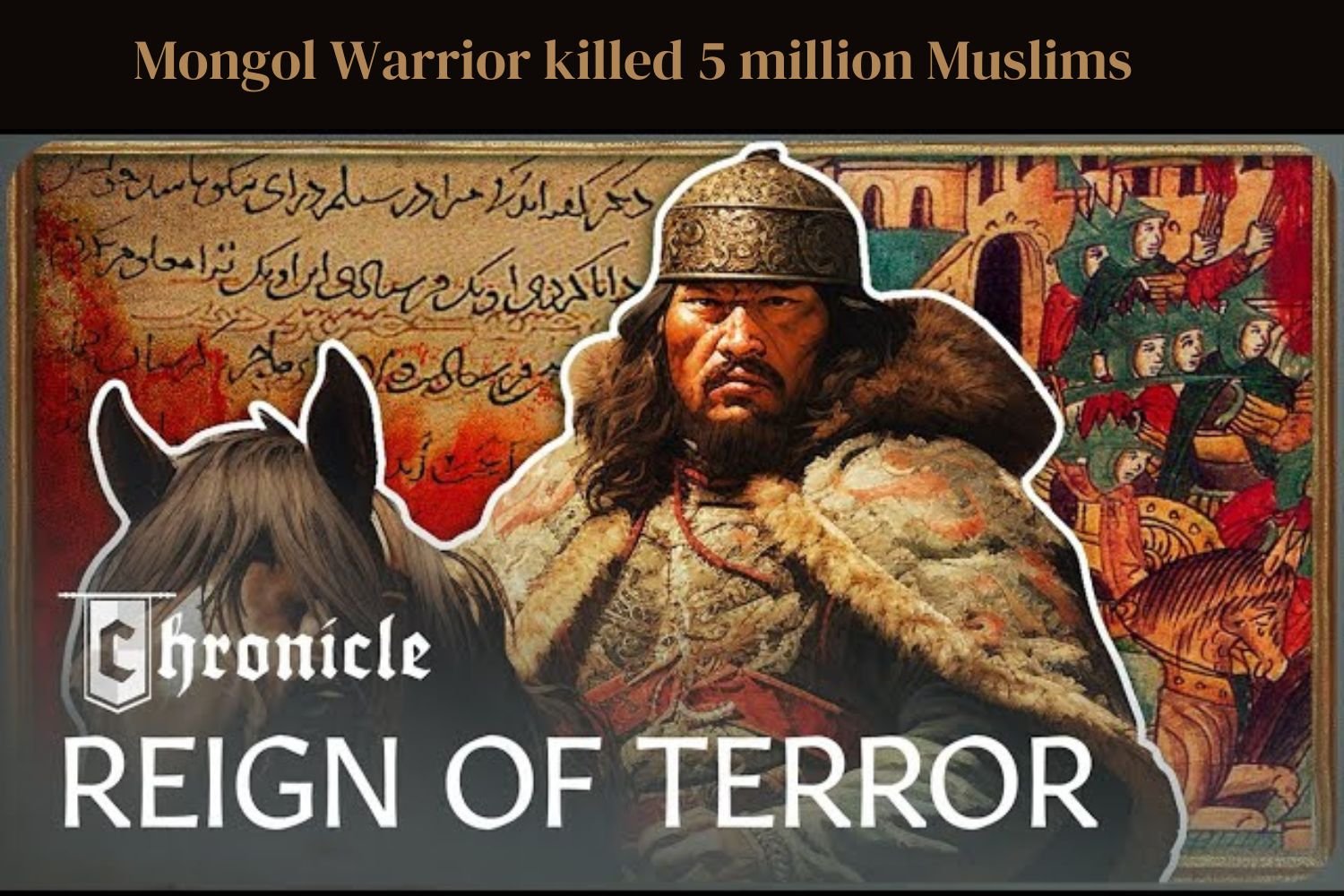 Mongol Warrio killed 5 million Muslims