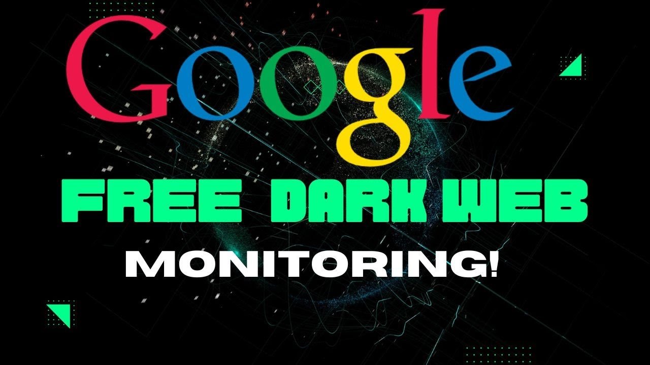 Google is offering free dark web monitoring here s how to use it